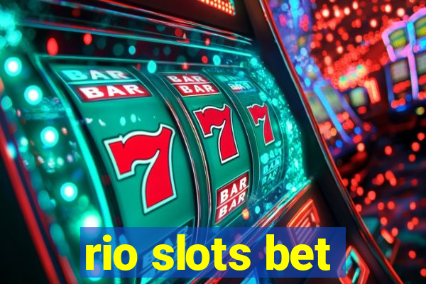 rio slots bet